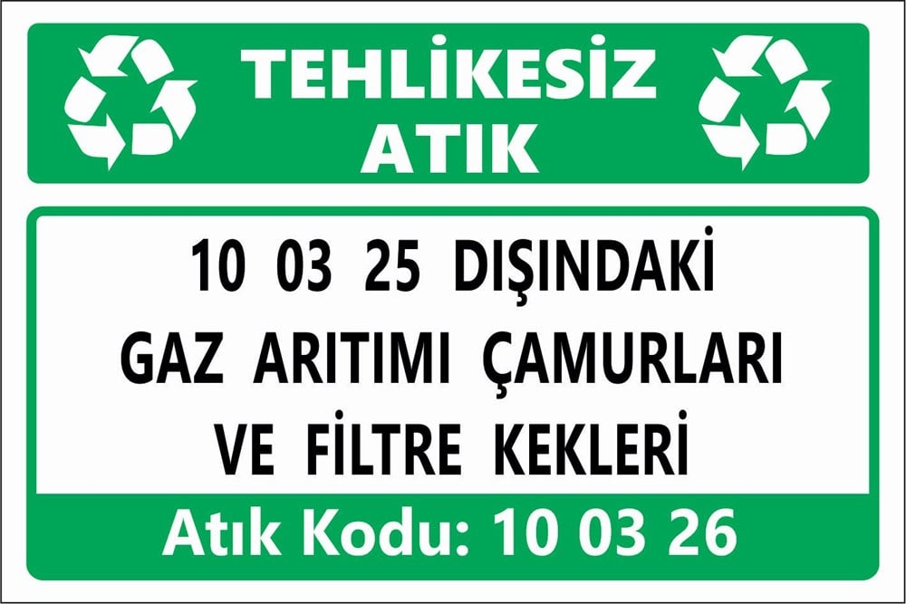 Atık Tabelaları10 03 25 DIŞINDAKİ GAZ ARITIMI ÇAMURLARI VE FİLTRE KEKLERİ