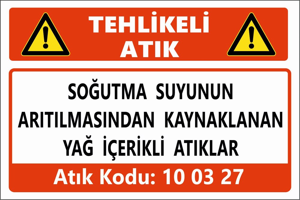 Atık TabelalarıSOĞUTMA SUYUNUN ARITILMASINDAN KAYNAKLANAN  YAĞ İÇERİKLİ ATIKLAR