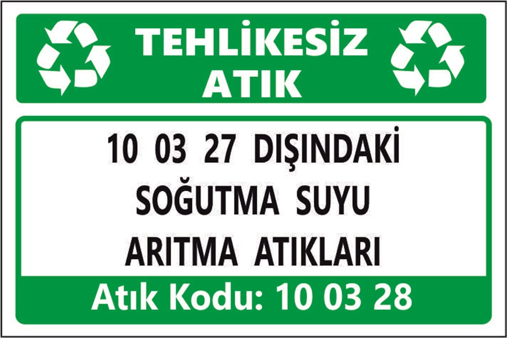 Atık Tabelaları10 03 27 DIŞINDAKİ SOĞUTMA SUYU  ARITMA ATIKLARI