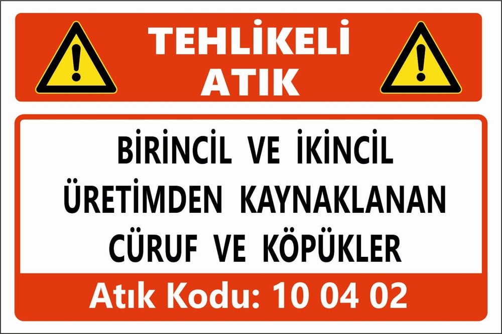 Atık TabelalarıBİRİNCİL VE İKİNCİL ÜRETİMDEN KAYNAKLANAN CÜRUF VE KÖPÜKLER