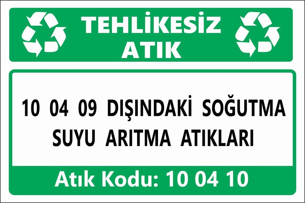 Atık Tabelaları10 04 09 DIŞINDAKİ SOĞUTMA  SUYU ARITMA ATIKLARI