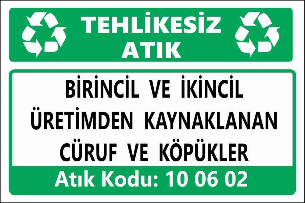 Atık TabelalarıBİRİNCİL VE İKİNCİL ÜRETİMDEN KAYNAKLANAN CÜRUF VE KÖPÜKLER