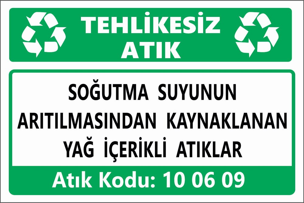 Atık TabelalarıSOĞUTMA SUYUNUN  ARITILMASINDAN KAYNAKLANAN  YAĞ İÇEREN ATIKLAR