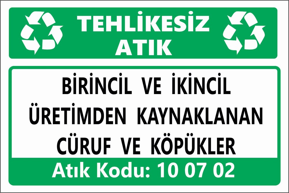 Atık TabelalarıBİRİNCİL VE İKİNCİL ÜRETİMDEN KAYNAKLANAN CÜRUF VE KÖPÜKLER