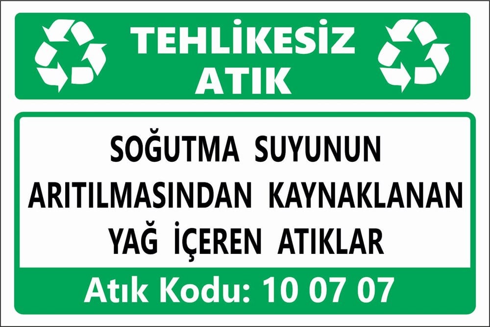 Atık TabelalarıSOĞUTMA SUYUNUN ARITILMASINDAN KAYNAKLANAN YAĞ İÇEREN ATIKLAR