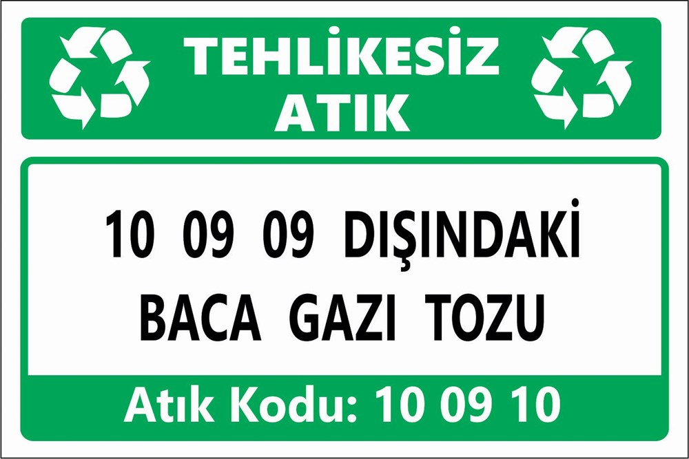 Atık Tabelaları10 09 09 DIŞINDAKİ BACA GAZI TOZU
