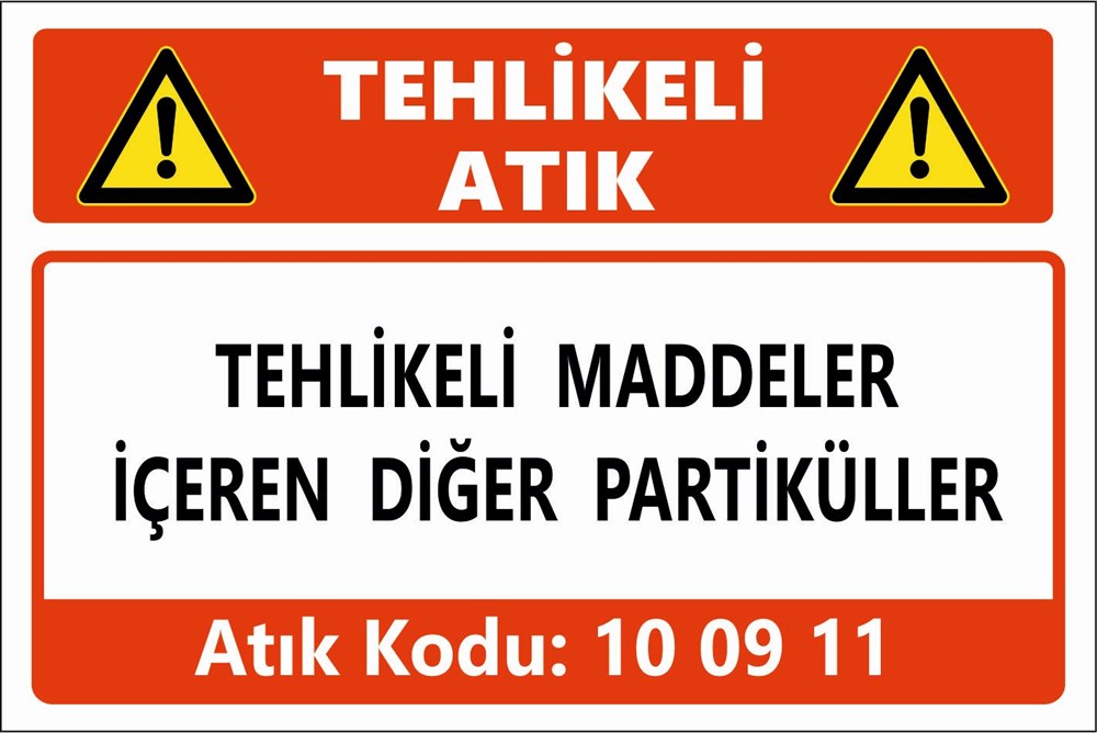 Atık TabelalarıTEHLİKELİ MADDELER İÇEREN DİĞER PARTİKÜLLER