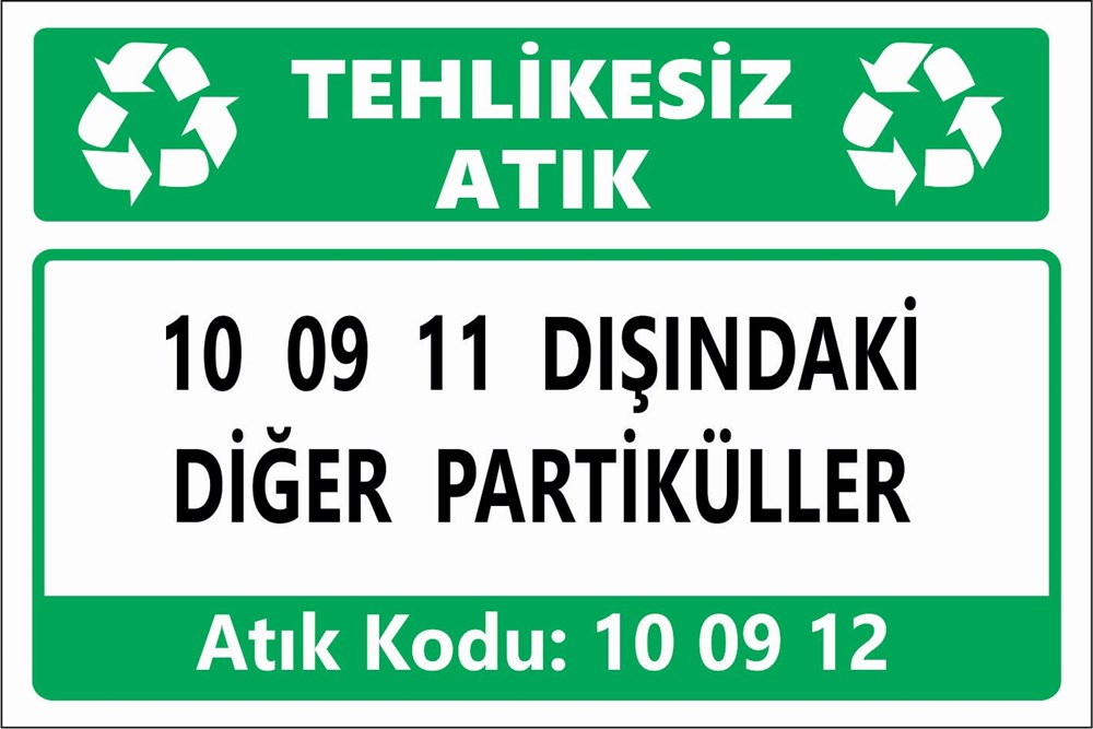 Atık Tabelaları10 09 11 DIŞINDAKİ DİĞER PARTİKÜLLER