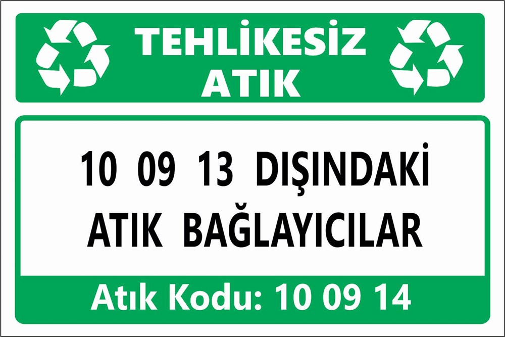 Atık Tabelaları10 09 13 DIŞINDAKİ ATIK BAĞLAYICILAR