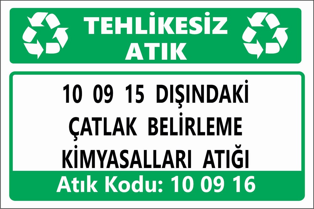 Atık Tabelaları10 09 15 DIŞINDAKİ ÇATLAK BELİRLEME KİMYASAL ATIĞI