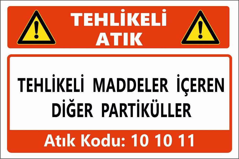 Atık TabelalarıTEHLİKELİ MADDELER İÇEREN DİĞER PARTİKÜLLER