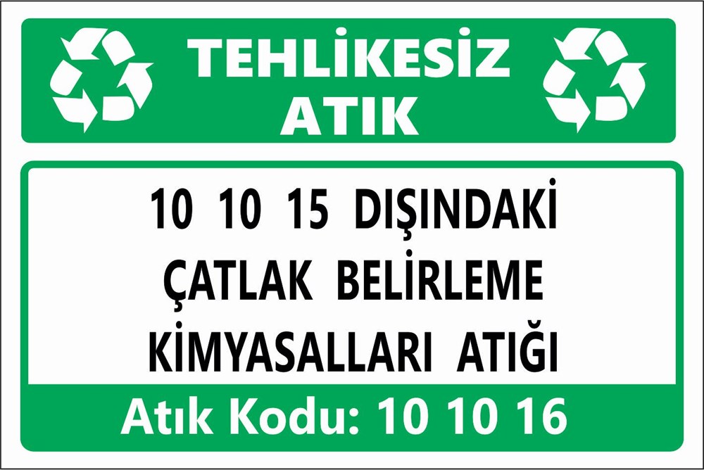 Atık Tabelaları10 10 15 DIŞINDAKİ  ÇATLAK BELİRLEME  KİMYASALLARI ATIĞI