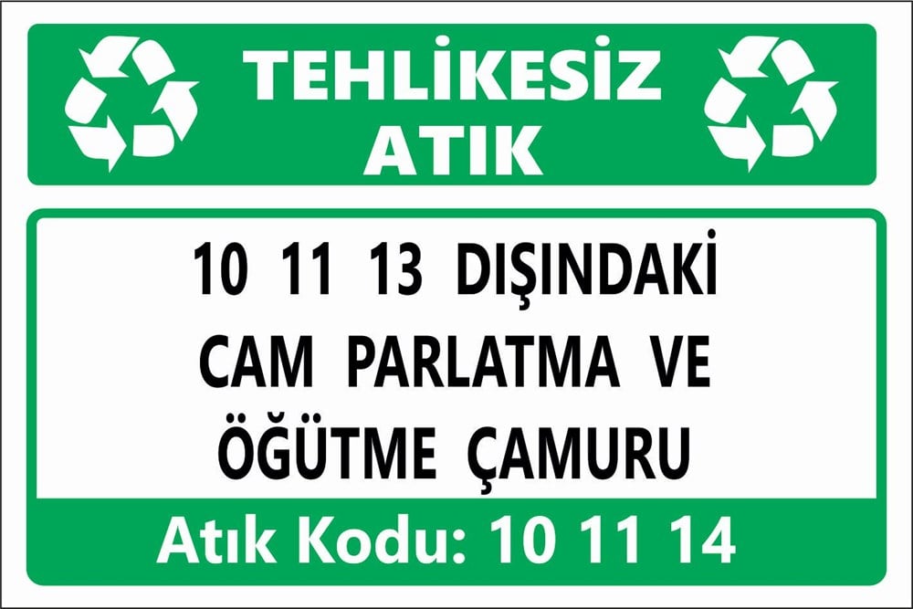 Atık Tabelaları10 11 13 DIŞINDAKİ CAM PARLATMA VE ÖĞÜTME ÇAMURU