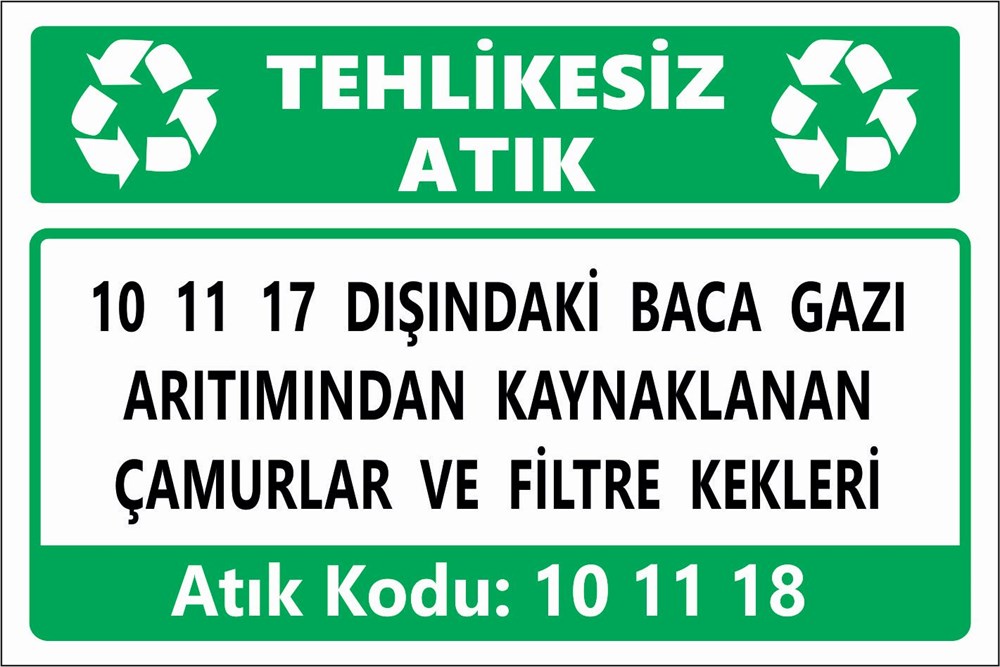 Atık Tabelaları10 11 17 DIŞINDAKİ BACA GAZI  ARITIMINDAN KAYNAKLANAN  ÇAMURLAR VE FİLTRE KEKLERİ