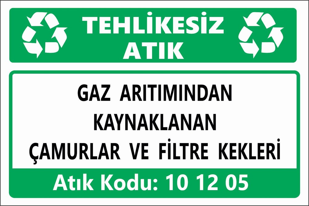 Atık TabelalarıGAZ ARITIMINDAN  KAYNAKLANAN ÇAMURLAR VE FİLTRE KEKLERİ 