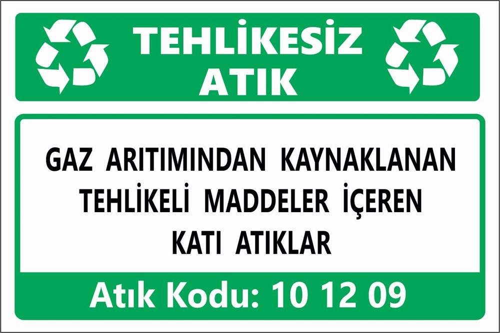 Atık TabelalarıGAZ ARITIMINDAN KAYNAKLANAN TEHLİKELİ MADDELER İÇEREN KATI ATIKLAR