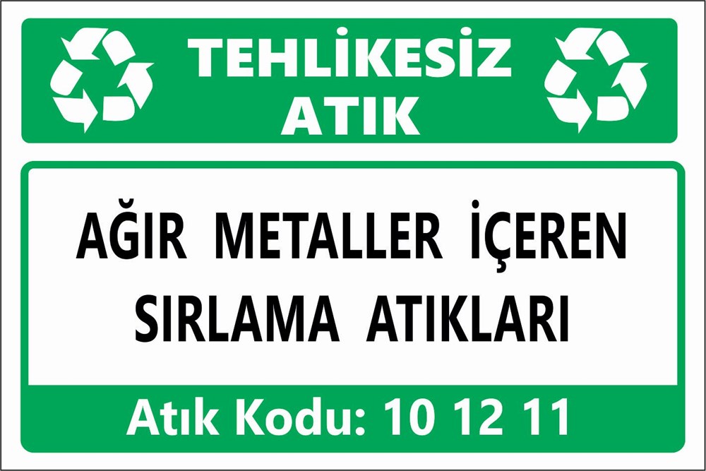 Atık TabelalarıAĞIR METALLER İÇEREN SIRLAMA ATIKLARI
