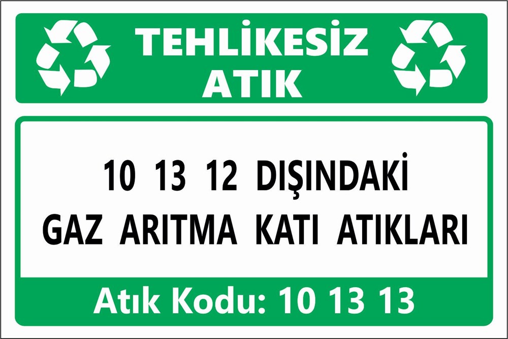 Atık Tabelaları10 13 12 DIŞINDAKİ GAZ ARITMA KATI ATIKLARI