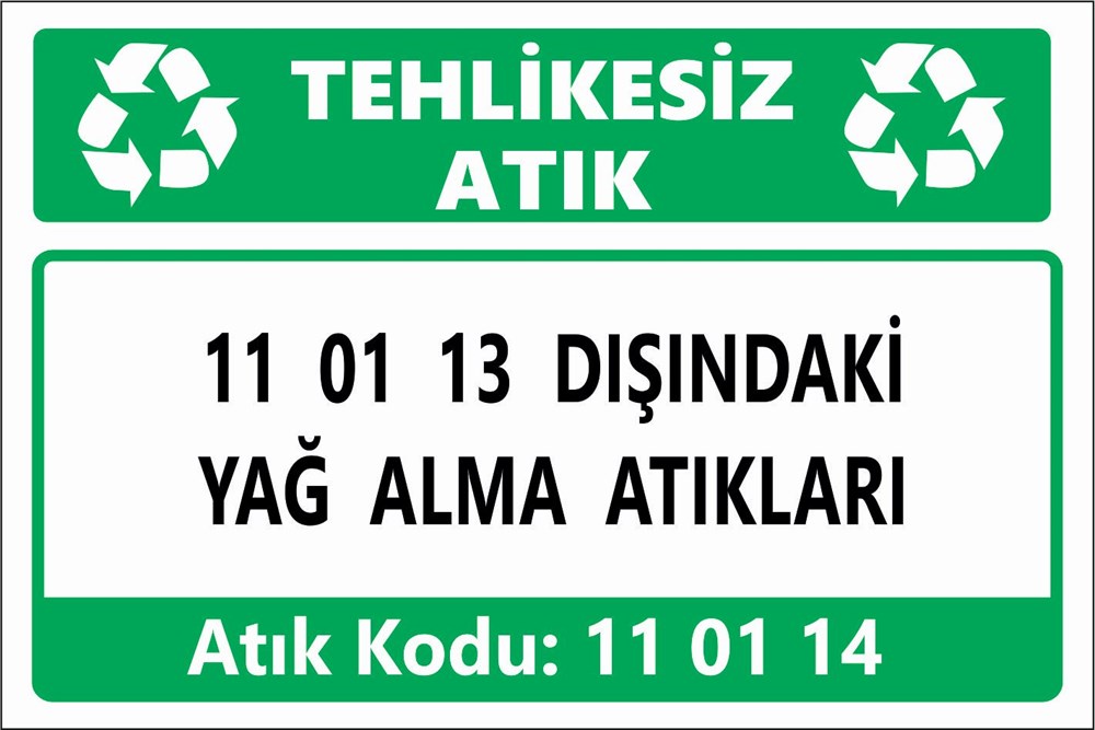 Atık Tabelaları11 01 13 DIŞINDAKİ YAĞ ALMA ATIKLARI