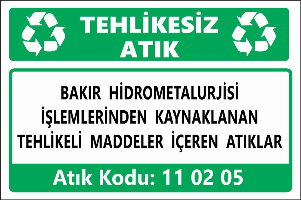 Atık TabelalarıBAKIR HİDROMETALURJİSİ İŞLEMLERİNDEN KAYNAKLANAN TEHLİKELİ MADDELER İÇEREN ATIKLAR
