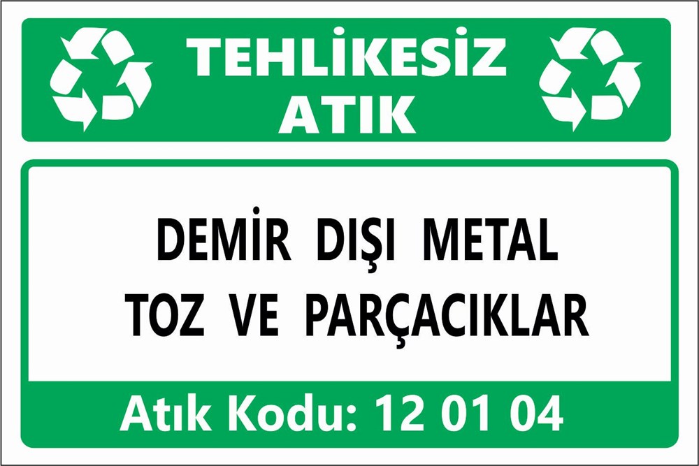 Atık TabelalarıDEMİR DIŞI METAL  TOZ VE PARÇACIKLAR