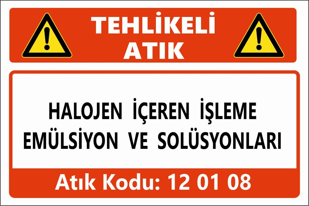 Atık TabelalarıHALOJEN İÇEREN İŞLEME  EMÜLSİYON VE SOLÜSYONLARI