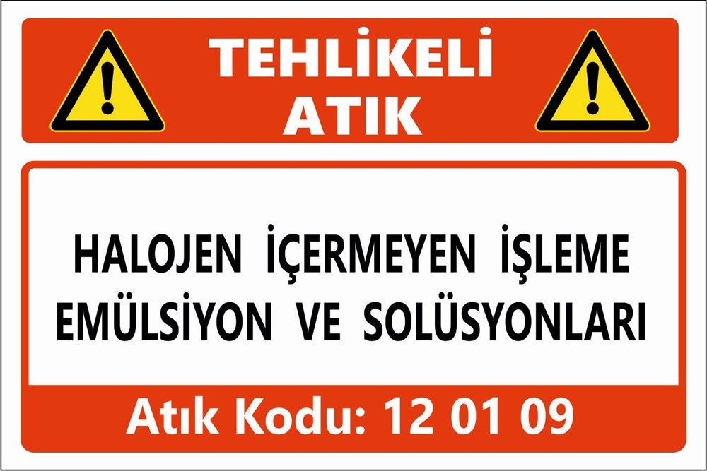 Atık TabelalarıHALOJEN İÇERMEYEN İŞLEME  EMÜLSİYON VE SOLÜSYONLARI