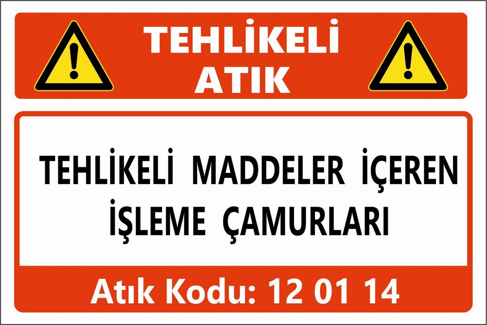 Atık TabelalarıTEHLİKELİ MADDELER İÇEREN İŞLEME ÇAMURLARI