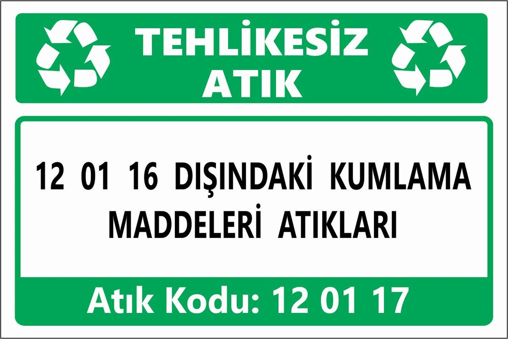 Atık Tabelaları12 01 16 DIŞINDAKİ KUMLAMA  MADDELERİ ATIKLARI