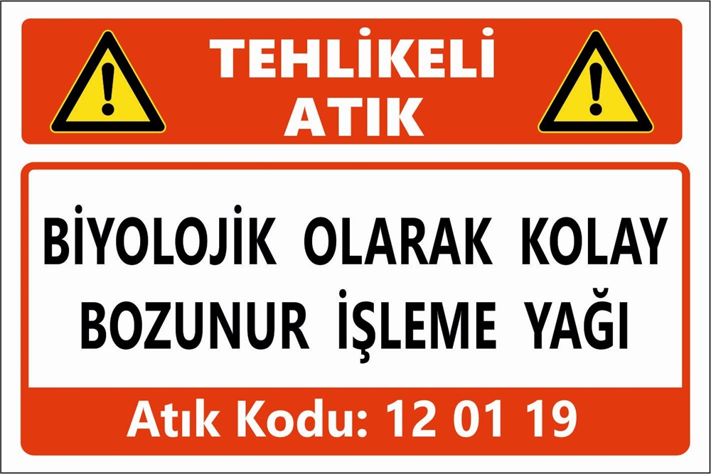 Atık TabelalarıBİYOLOJİK OLARAK KOLAY  BOZUNUR İŞLEME YAĞI