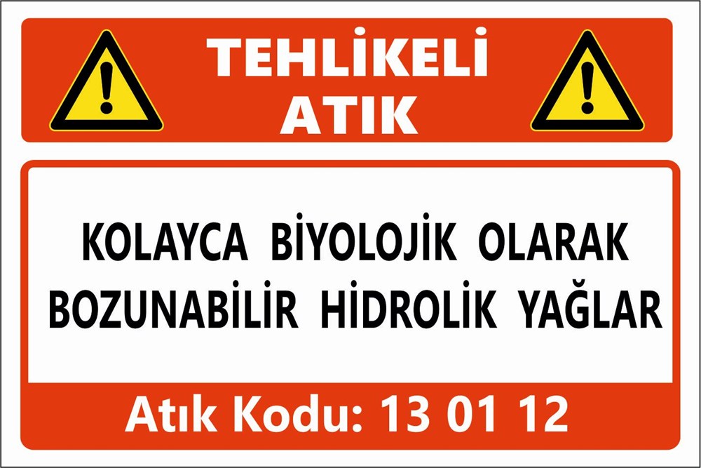 Atık TabelalarıKOLAYCA BİYOLOJİK OLARAK BOZULABİLİR HİDROLİK YAĞLAR