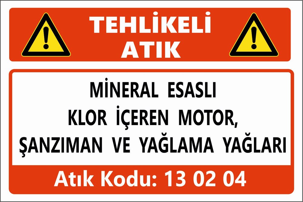 Atık TabelalarıMİNERAL ESASLI  KLOR İÇEREN MOTOR, ŞANZIMAN VE YAĞLAMA YAĞLARI