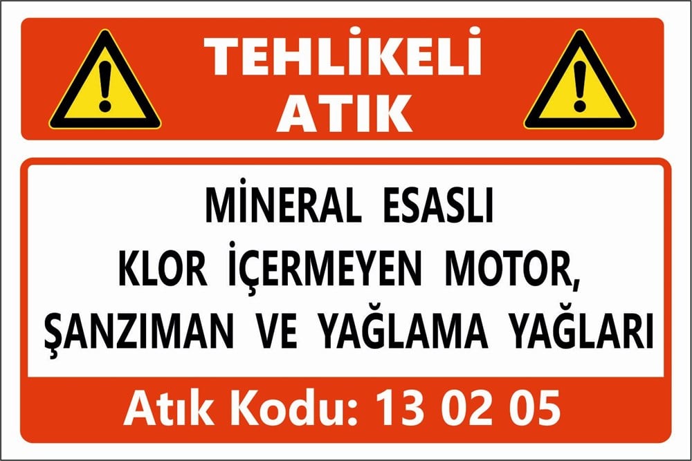Atık TabelalarıMİNERAL ESASLI  KLOR İÇERMEYEN MOTOR, ŞANZIMAN VE YAĞLAMA YAĞLARI