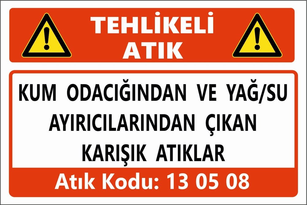 Atık TabelalarıKUM ODACIĞINDAN VE YAĞ/SU AYIRICILARINDAN ÇIKAN KARIŞIK ATIKLAR