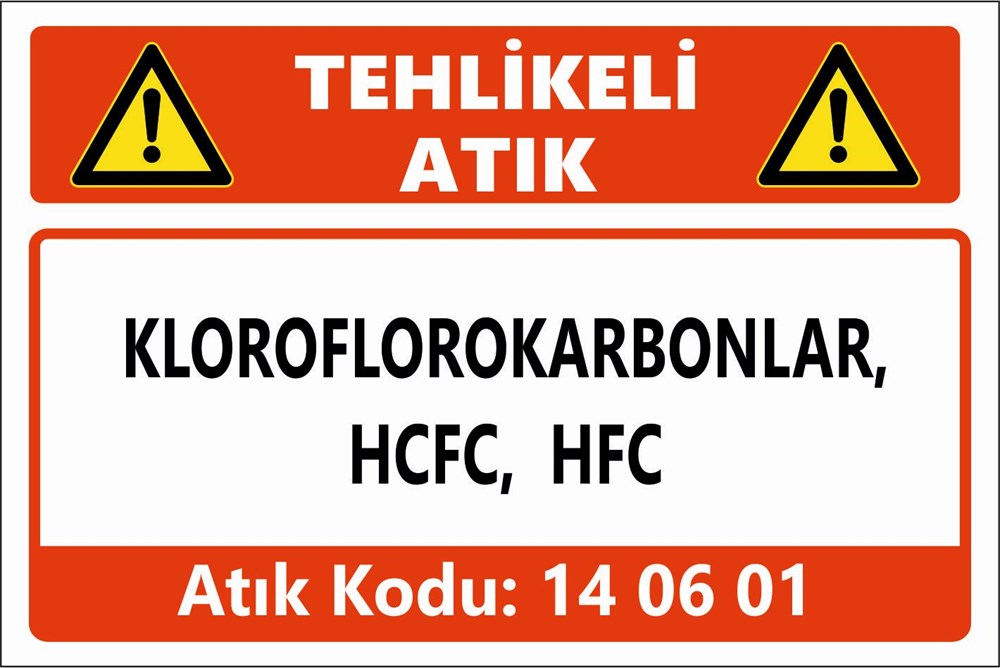 Atık TabelalarıKLOROFLOROKARBONLAR, HCFC, HFC