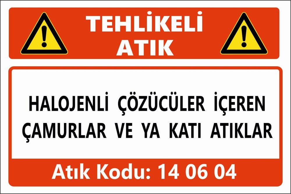 Atık TabelalarıHALOJENLİ ÇÖZÜCÜLER İÇEREN ÇAMURLAR VEYA KATI ATIKLAR