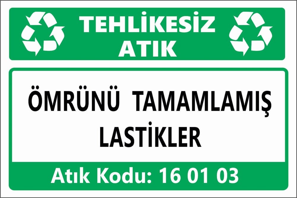 Atık TabelalarıÖMRÜNÜ TAMAMLAMIŞ LASTİKLER