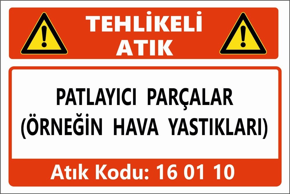 Atık TabelalarıPATLAYICI PARÇALAR (ÖRNEĞİN HAVA YASTIKLARI)