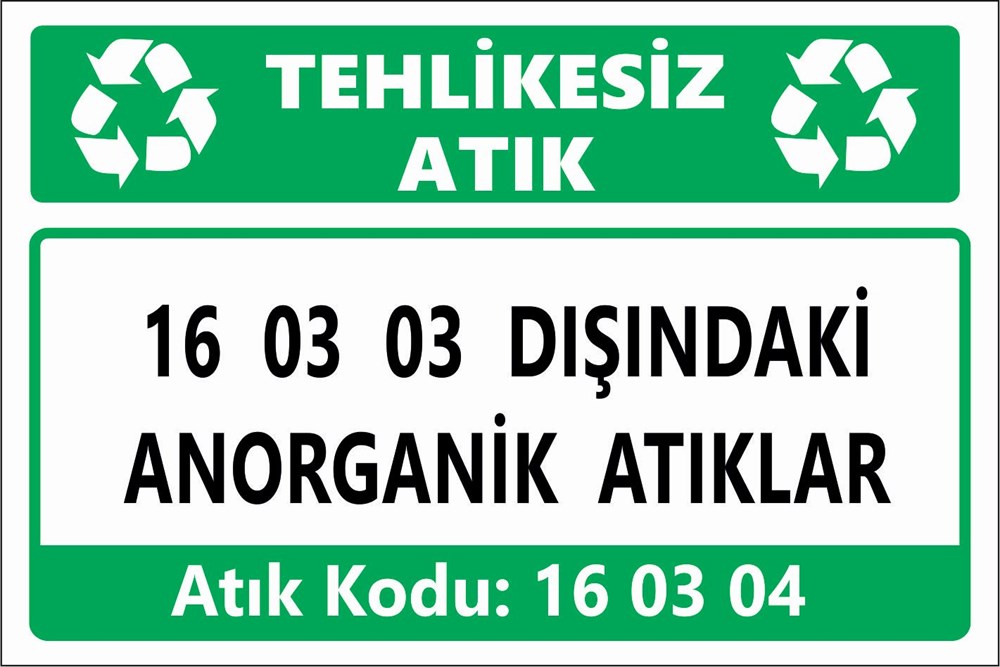 Atık Tabelaları16 03 03 DIŞINDAKİ ANORGANİK ATIKLAR