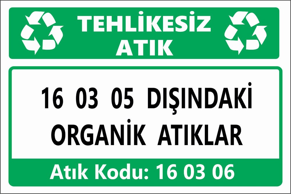 Atık Tabelaları16 03 05 DIŞINDAKİ ORGANİK ATIKLAR
