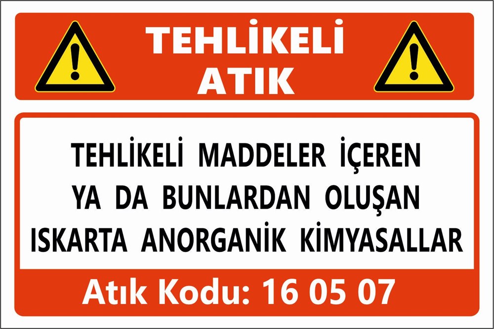 Atık TabelalarıTEHLİKELİ MADDELER İÇEREN YA DA BUNLARDAN OLUŞAN  ISKARTA ANORGANİK KİMYASALLAR