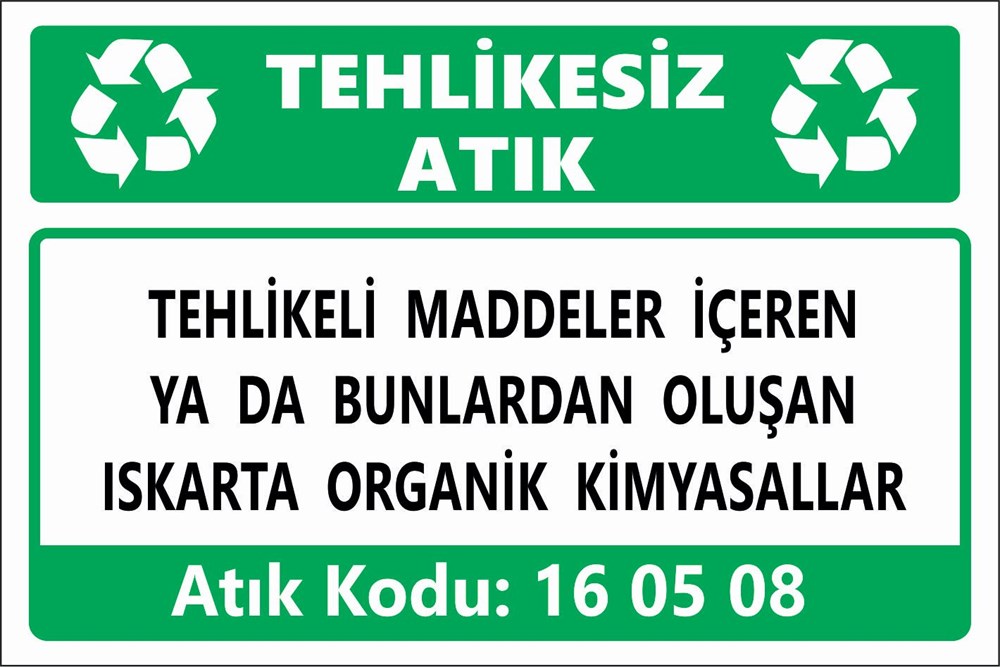 Atık TabelalarıTEHLİKELİ MADDELER İÇEREN YA DA BUNLARDAN OLUŞAN  ISKARTA ORGANİK KİMYASALLAR