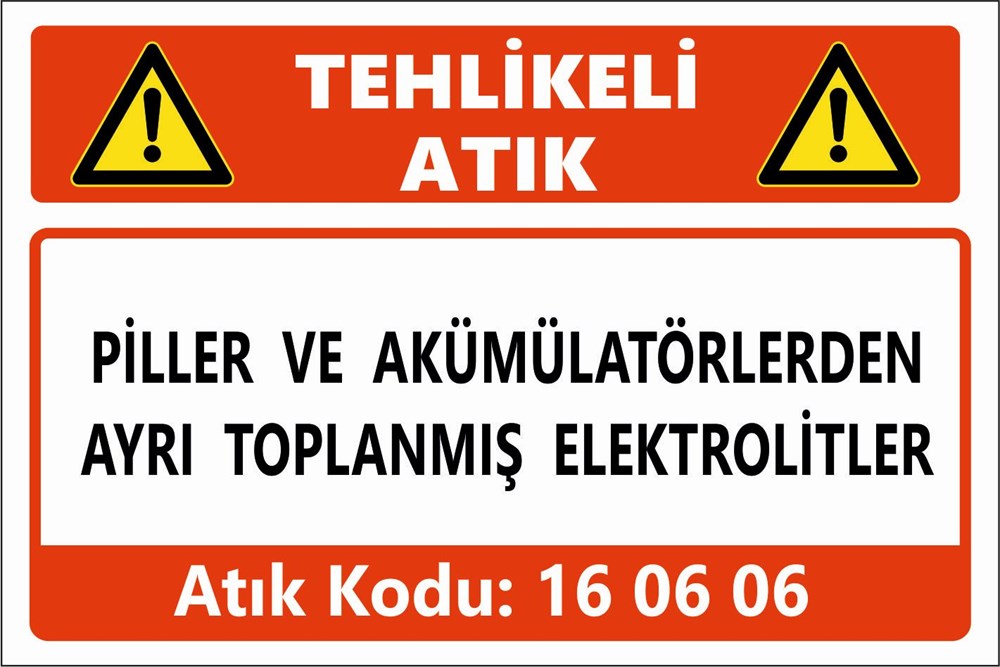 Atık TabelalarıPİLLER VE AKÜMÜLATÖRLERDEN AYRI TOPLANMIŞ ELEKTROLİTLER