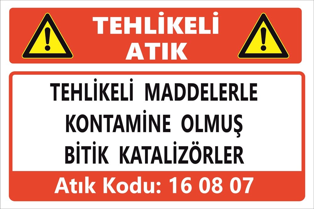 Atık TabelalarıTEHLİKELİ MADDELERLE KONTAMİNE OLMUŞ BİTİK KATALİZÖRLER