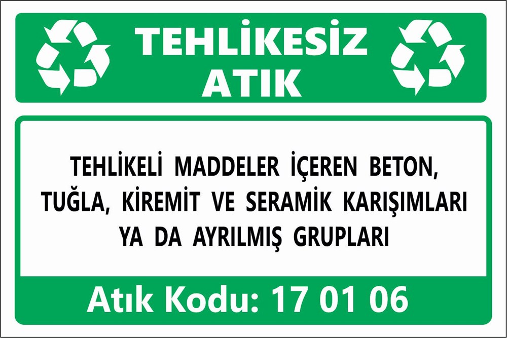 Atık TabelalarıTEHLİKELİ MADDELER İÇEREN BETON, TUĞLA, KİREMİT VE SERAMİK KARIŞIMLARI YA DA AYRILMIŞ GRUPLARI