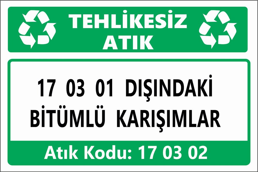 Atık Tabelaları17 03 01 DIŞINDAKİ BİTÜMLÜ KARIŞIMLAR
