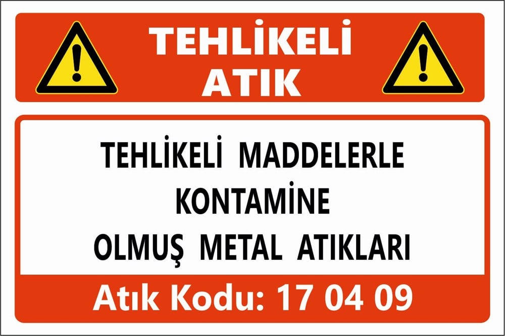 Atık TabelalarıTEHLİKELİ MADDELERLE  KONTAMİNE OLMUŞ METAL ATIKLARI