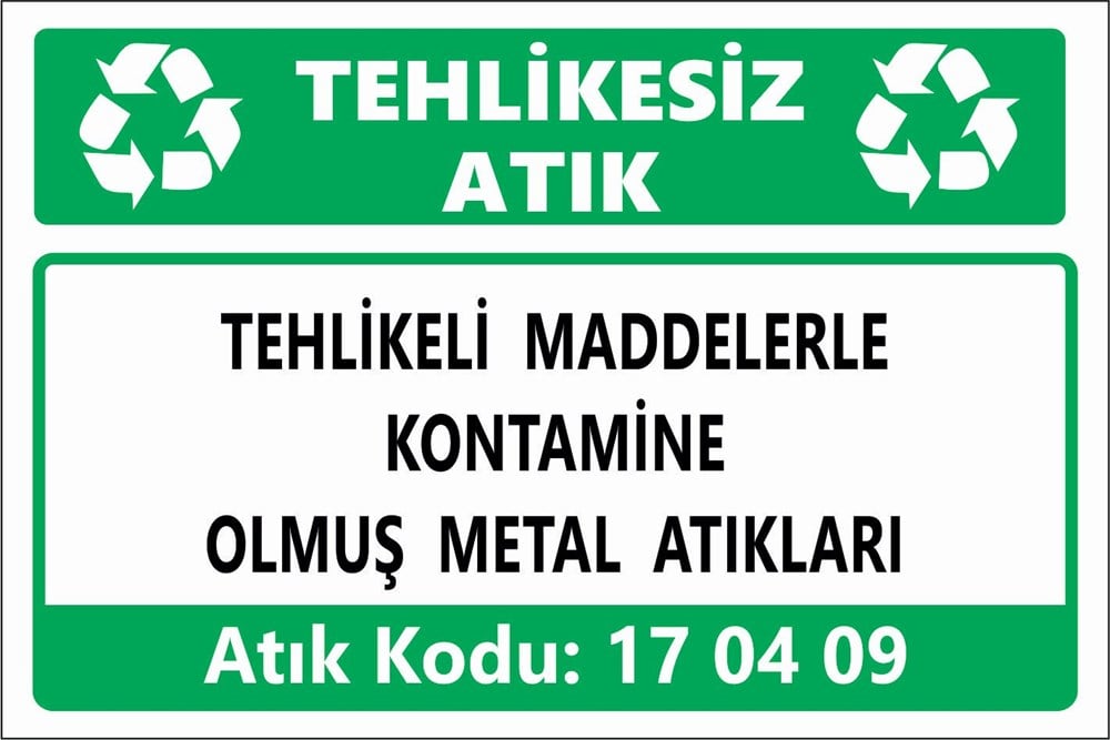 Atık TabelalarıTEHLİKELİ MADDELERLE  KONTAMİNE OLMUŞ METAL ATIKLARI