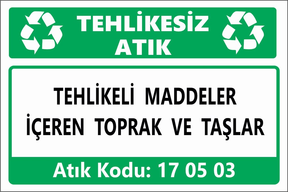 Atık TabelalarıTEHLİKELİ MADDELER İÇEREN TOPRAK VE TAŞLAR