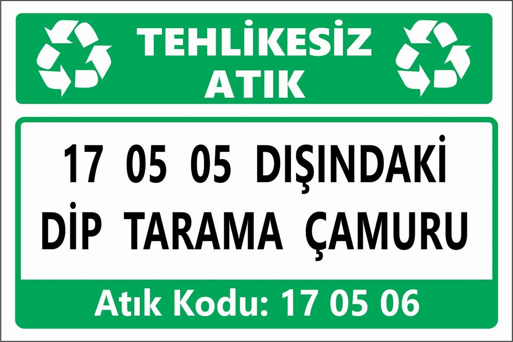 Atık Tabelaları17 05 05 DIŞINDAKİ DİP TARAMA ÇAMURU